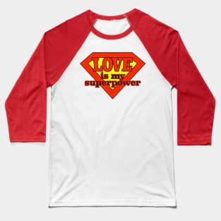 LOVE Superpower Baseball T-Shirt